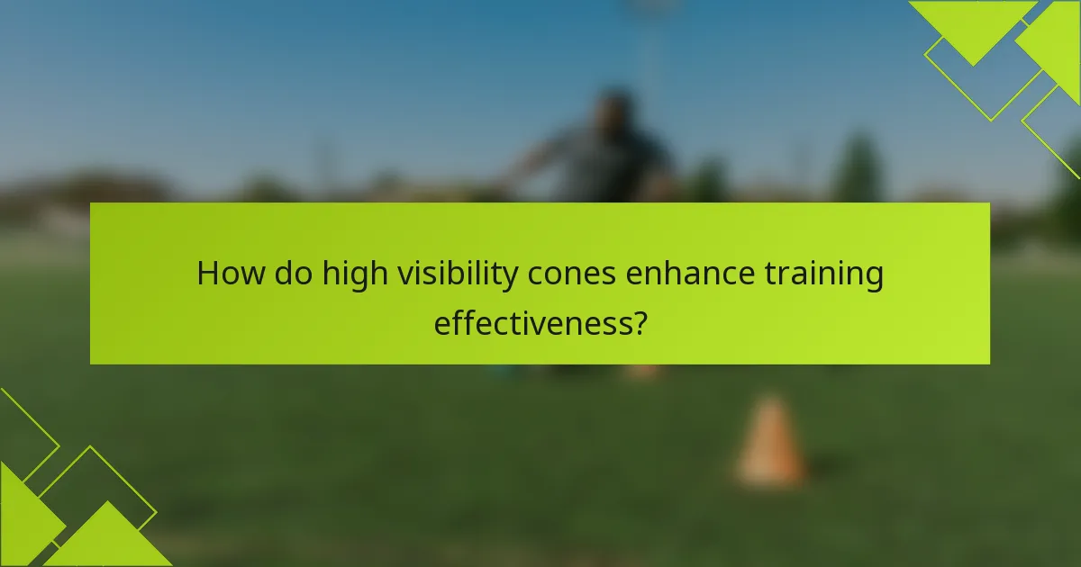 How do high visibility cones enhance training effectiveness?