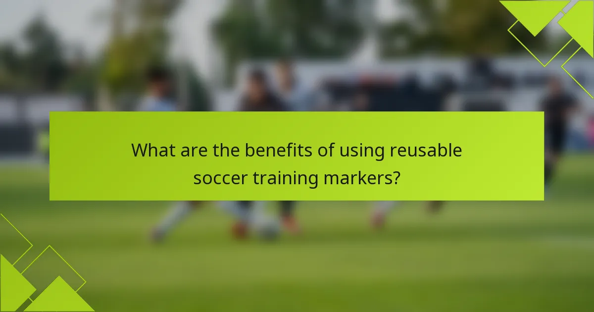 What are the benefits of using reusable soccer training markers?