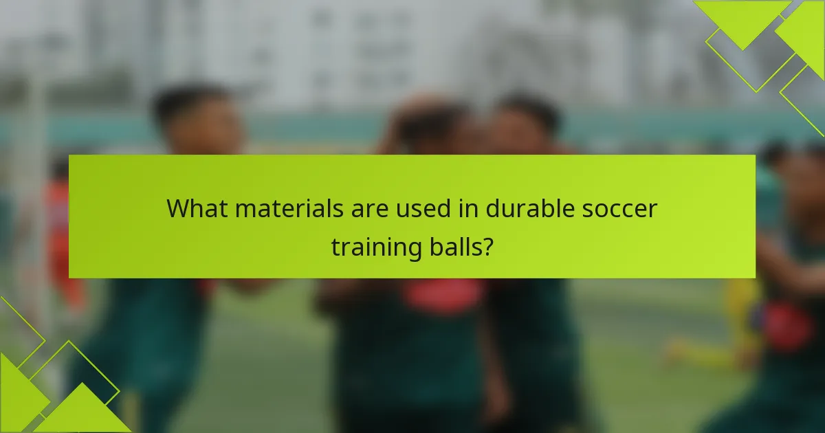 What materials are used in durable soccer training balls?