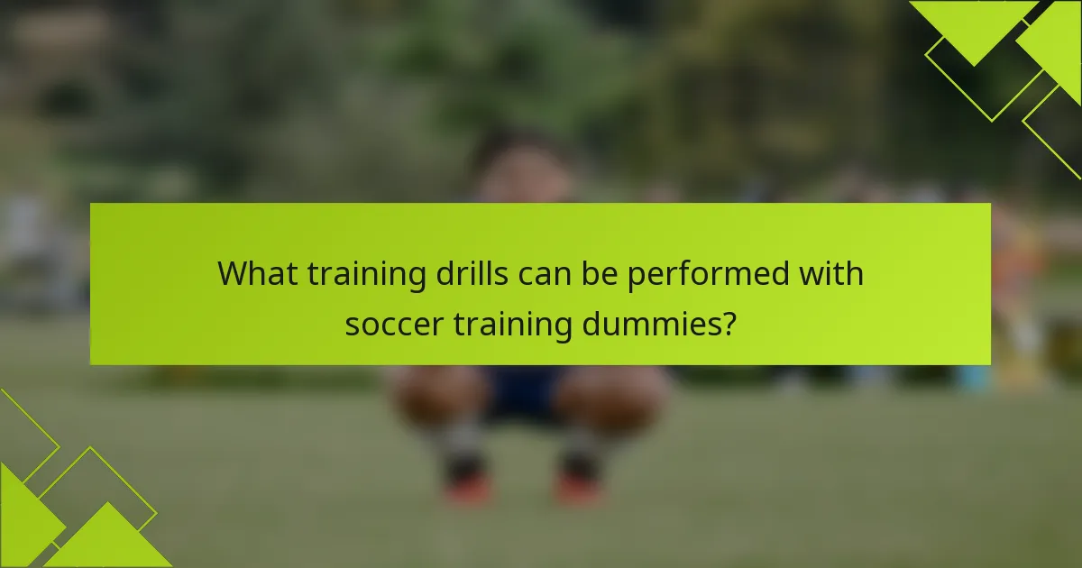 What training drills can be performed with soccer training dummies?