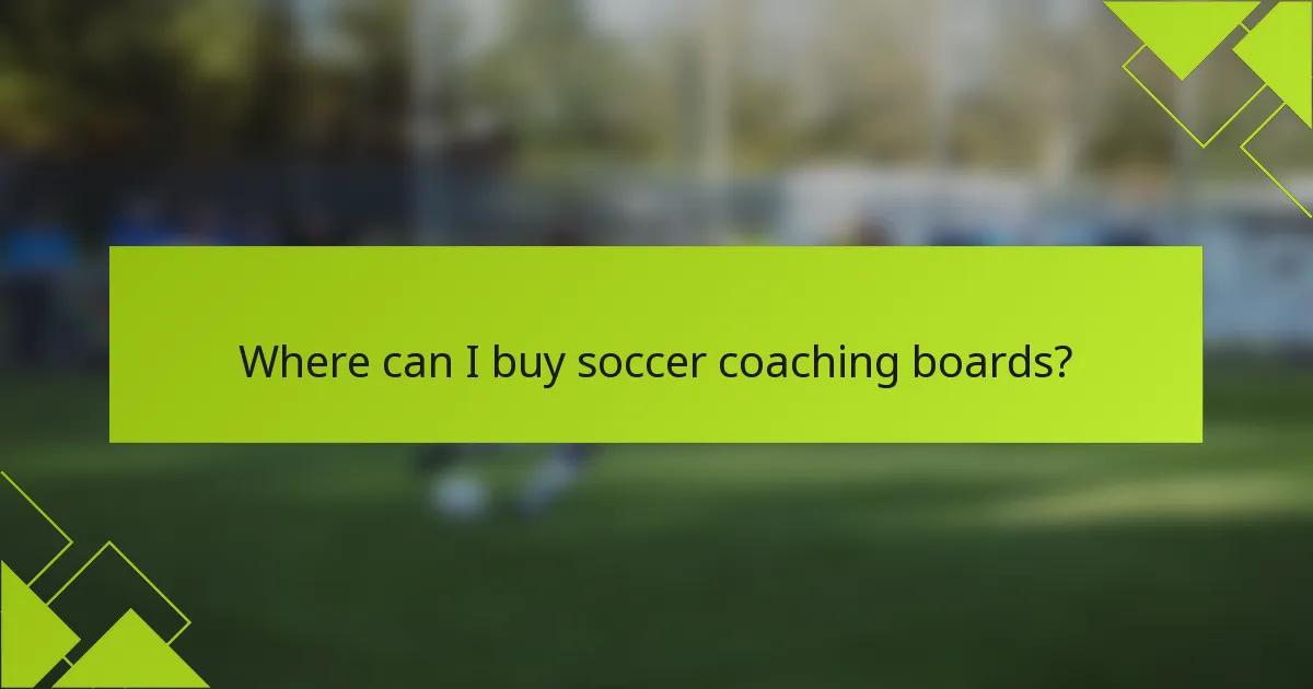 Where can I buy soccer coaching boards?