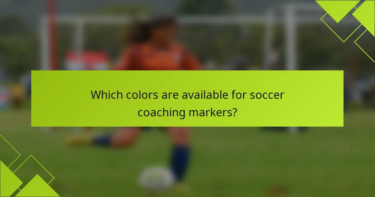 Which colors are available for soccer coaching markers?