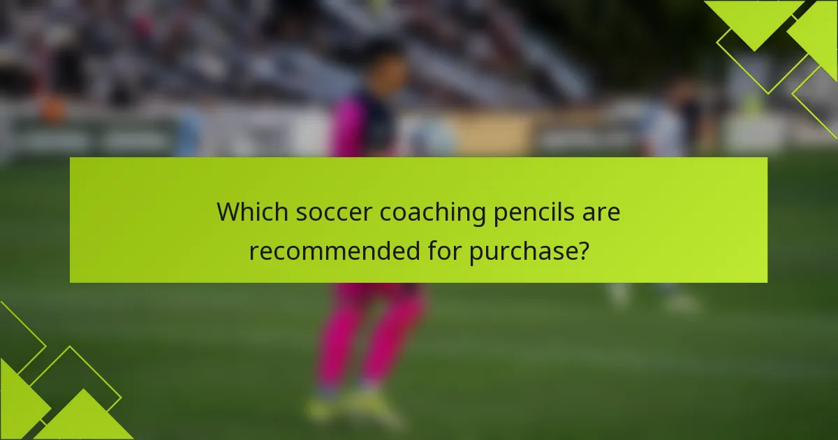 Which soccer coaching pencils are recommended for purchase?